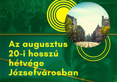 Az augusztus 20-i hosszú hétvége Józsefvárosban