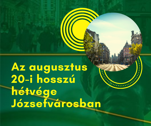 Az augusztus 20-i hosszú hétvége Józsefvárosban