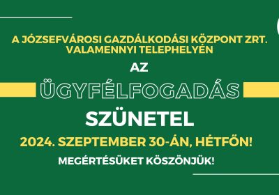 2024. szeptember 30-án, az ügyfélfogadás szünetel