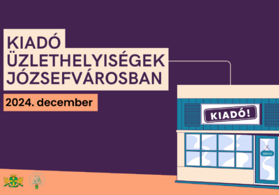 Kiadó üzlethelyiségek Józsefvárosban – 2024. december