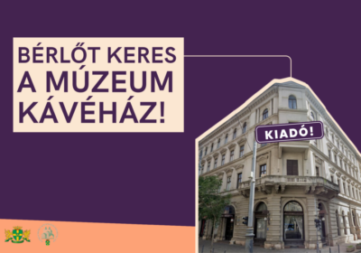 Bérlőt keres a Múzeum Kávéház