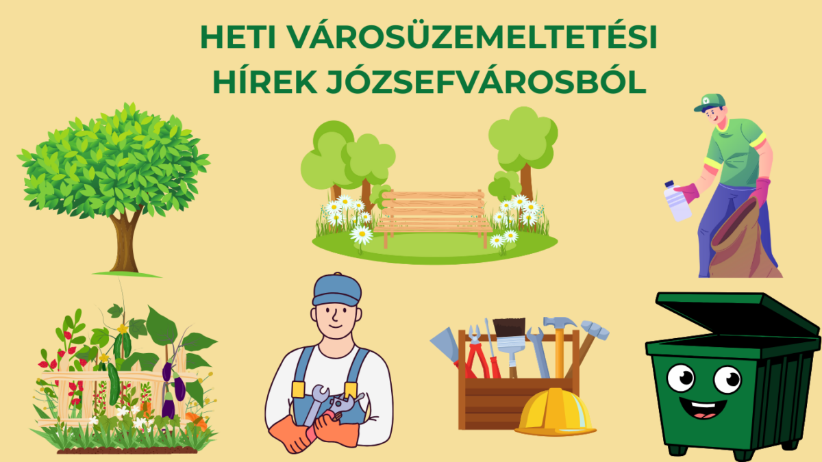 Városüzemeltetési hírek Józsefvárosból – köztisztaság, kertészet, karbantartás