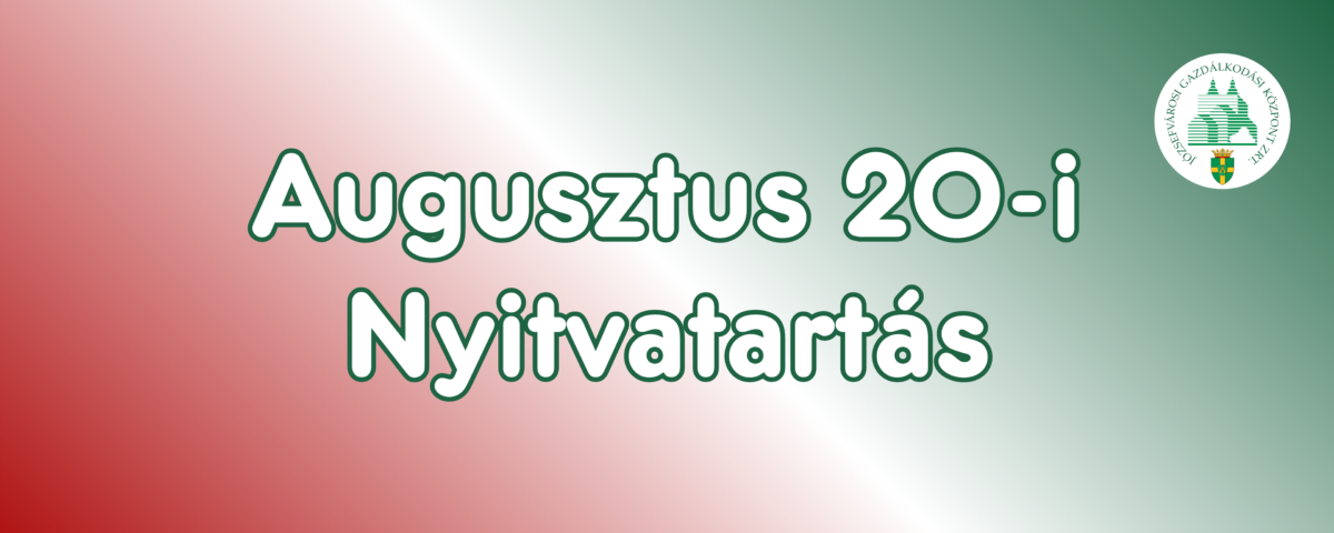 Augusztus 20-i nyitvatartás a JGK ügyfélszolgálatain