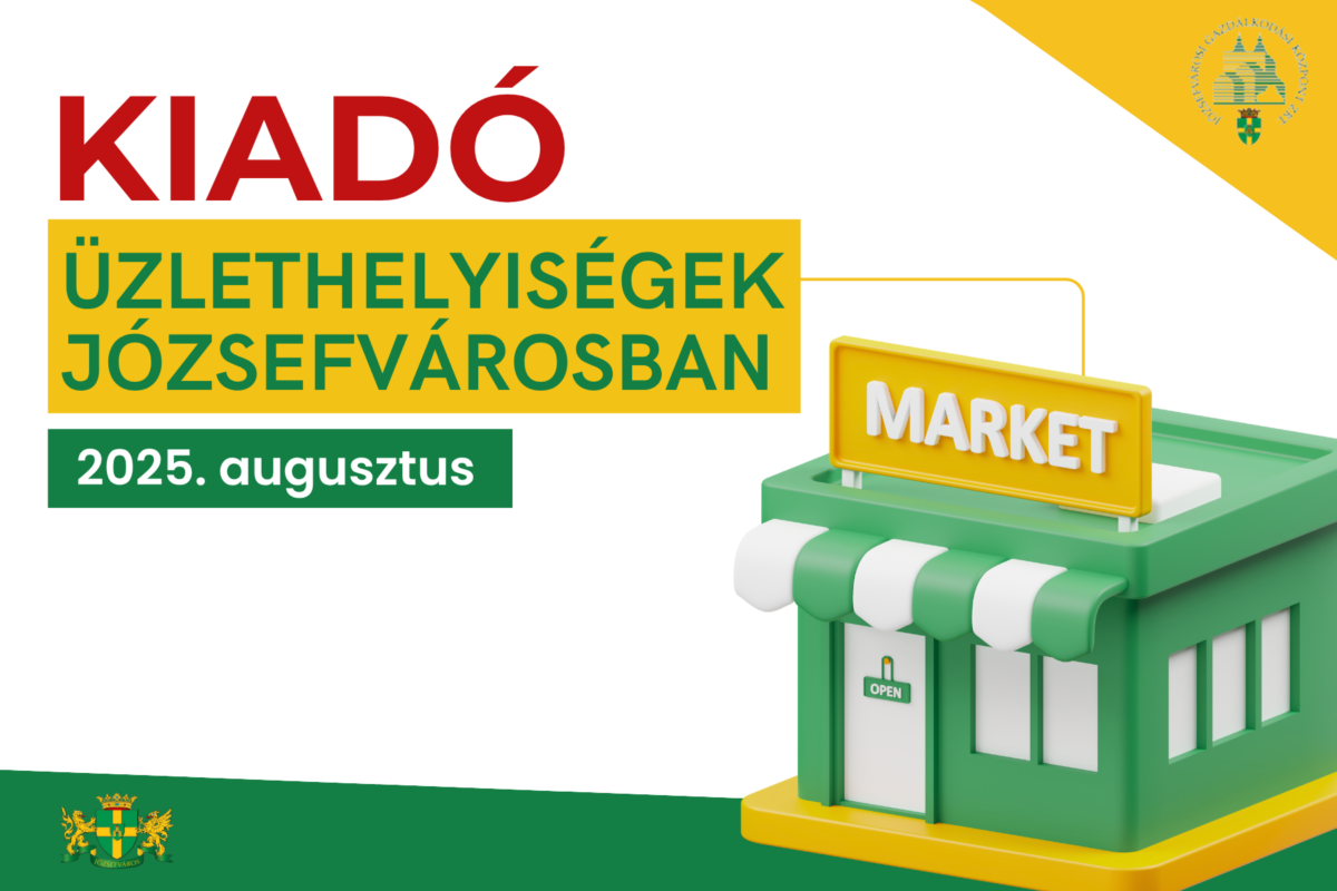 Felújítandó üzlethelyiségek kiadók Józsefvárosban – Pályázati lehetőség vállalkozóknak