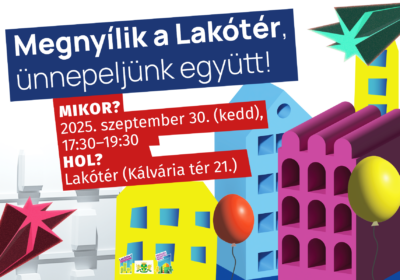 Megnyílik a Lakótér, ünnepeljünk együtt!
