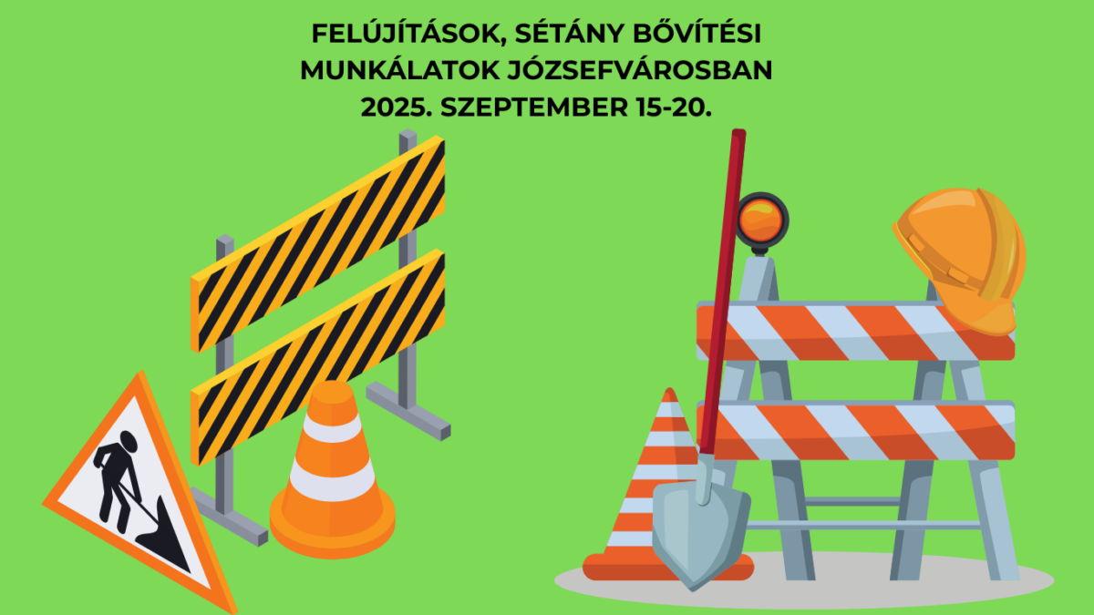 Folytatódnak a felújítási munkálatok Józsefvárosban szeptember 15. és 20. között